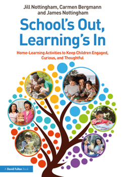 Paperback School's Out, Learning's In: Home-Learning Activities to Keep Children Engaged, Curious, and Thoughtful Book