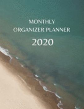 Monthly Organizer Planner: 2020 Year At A Glance Calendar and Organizer