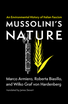 Paperback Mussolini's Nature: An Environmental History of Italian Fascism Book