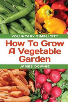 Paperback Voluntary Simplicity: How To Grow A Vegetable Garden Book