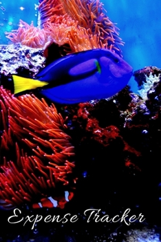 Royal Blue Tang Tropical Fish Lover  Expense & Spending Tracker Notebook: Convenient Size Easy To Carry Log Book Journal (Modern Cost Recorder for Women or Men)