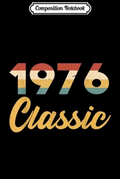 Composition Notebook: 43th Birthday Gift Vintage 1976 Classic Men Women  Journal/Notebook Blank Lined Ruled 6x9 100 Pages