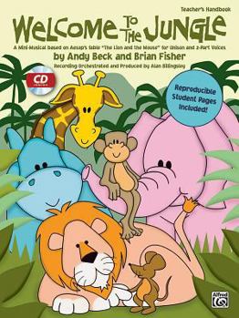 Paperback Welcome to the Jungle: A Mini-Musical based on Aesop's Fable The Lion and the Mouse" for Unison and 2-Part Voices (Kit), Book & CD" Book