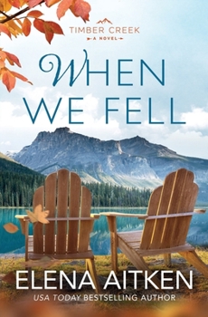 When We Fell - Book #4 of the Timber Creek