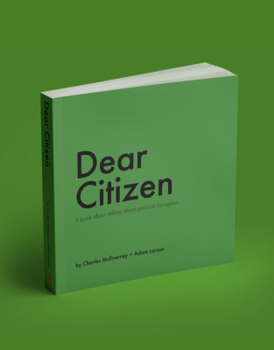 Paperback Dear Citizen: A Book about Talking about Polictical Corruption Book