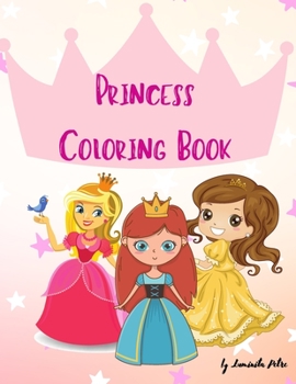 Princess Coloring Book: Amazing Coloring and Activity Book for Kids with Princess Ilustrations I Princess Coloring Book for Kids age 4-8. The Future ... Aged 3-8. Meet Cute Illustrations For Kids