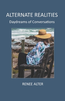 Paperback Alternate Realities: Daydreams of Conversations Book