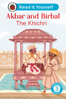 Hardcover Akbar and Birbal: The Khichri: Read It Yourself - Level 3 Confident Reader Book