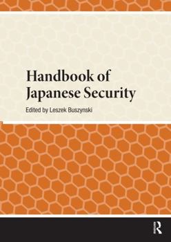 Handbook of Japanese Security (Handbooks on Japanese Studies)