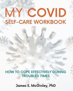 Paperback My COVID Self-care Workbook: How to cope effectively during troubled times Book