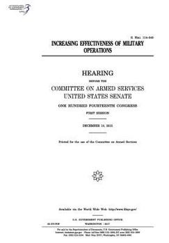 Paperback Increasing effectiveness of military operations: hearing before the Committee on Armed Services Book