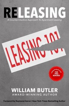 Paperback Releasing: A Counterintuitive Approach to Apartment Leasing Book