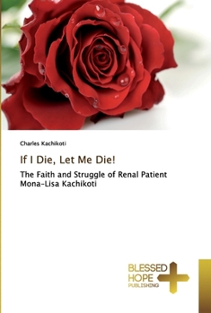 Paperback If I Die, Let Me Die! Book