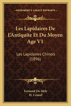 Paperback Les Lapidaires De L'Antiquite Et Du Moyen Age V1: Les Lapidaires Chinois (1896) [French] Book