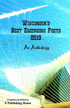 Paperback Wisconsin's Best Emerging Poets 2019: An Anthology Book