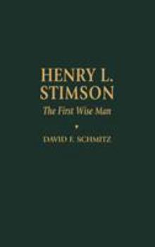 Hardcover Henry L. Stimson: The First Wise Man Book