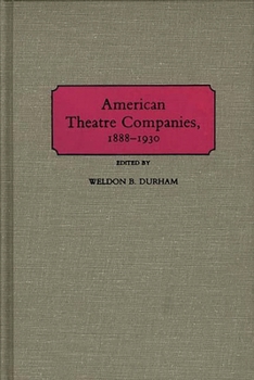 Hardcover American Theatre Companies, 1888-1930 Book
