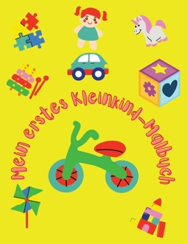 Mein erstes Kleinkind-Malbuch: Tolles Kinderbuch mit vielen einfachen Bildern zum Lernen und Ausmalen Alter 2+ Spa� mit Tieren, Essen und Spielen