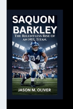 Paperback Saquon Barkley: The Relentless Rise of an NFL Titan. Book