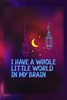 Paperback I Have A Whole Little World In My Brain: Notebook Journal Composition Blank Lined Diary Notepad 120 Pages Paperback Universe Texture Day Dream Book