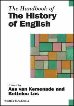 The Handbook of the History of English (Blackwell Handbooks in Linguistics) - Book  of the Blackwell Handbooks in Linguistics