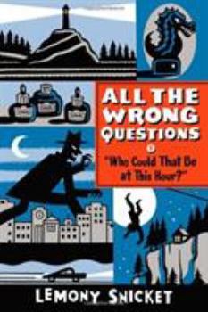 "Who Could That Be at This Hour?" - Book #1 of the All the Wrong Questions