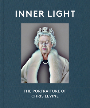 Hardcover Inner Light: The Portraiture of Chris Levine Book