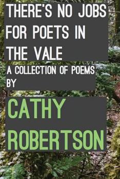 Paperback There's No Jobs for Poets in the Vale: A Collection of Poems Book