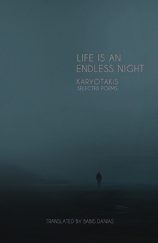 Paperback Karyotakis Selected Poems: Life Is an Endless Night Book