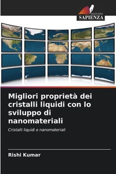 Paperback Migliori proprietà dei cristalli liquidi con lo sviluppo di nanomateriali [Italian] Book