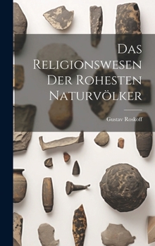 Hardcover Das Religionswesen der Rohesten Naturvölker Book