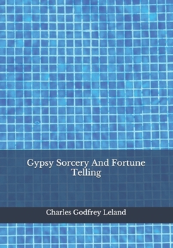 Paperback Gypsy Sorcery And Fortune Telling Book