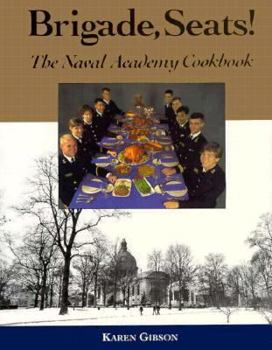 Hardcover Brigade, Seats!: The Naval Academy Cookbook Book