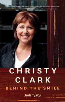 Hardcover Christy Clark: Behind the Smile Book