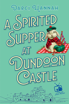 A Spirited Supper at Dundoon Castle (A Food and Spirits Mystery)