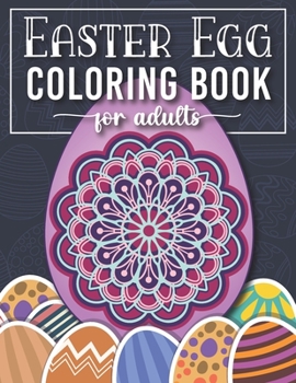 Paperback Easter Egg Coloring Book: Easter Coloring Book for Teens and Adults with over 40 Fun and Relaxing Easter Egg Designs Book