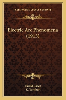 Paperback Electric Arc Phenomena (1913) Book