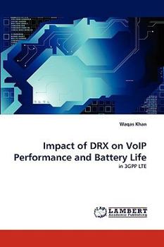 Paperback Impact of Drx on Voip Performance and Battery Life Book