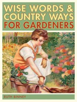 Hardcover The Gardener's Wise Words and Country Ways Book