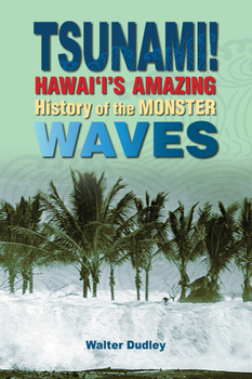 Hardcover Tsunami!: Hawai'i's Amazing History of the Monster Waves Book