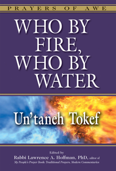 Paperback Who by Fire, Who by Water: Un'taneh Tokef Book