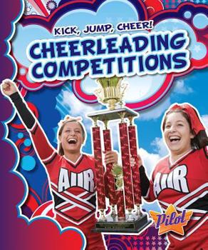 Cheerleading Competitions - Book  of the Kick, Jump, Cheer!