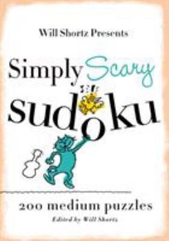 Paperback Will Shortz Presents Simply Scary Sudoku: 200 Medium Puzzles Book