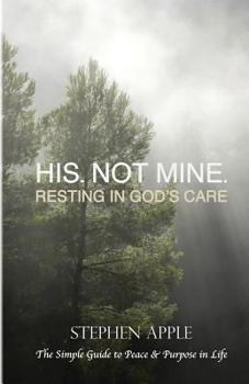 Paperback His. Not Mine.: Resting in God's Care Book