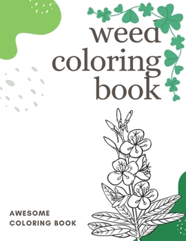 Paperback weed coloring book: An Awesome Coloring Book For Adults and kids Book