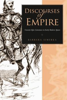 Paperback Discourses of Empire: Counter-Epic Literature in Early Modern Spain Book