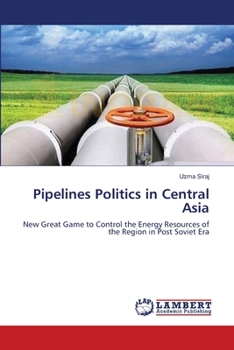 Paperback Pipelines Politics in Central Asia Book