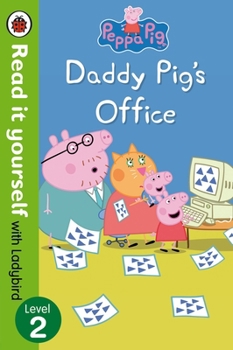 Hardcover Peppa Pig: Daddy Pig's Office - Read It Yourself with Ladybird Level 2 Book