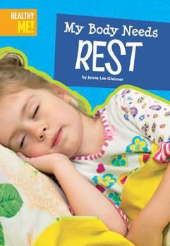 My Body Needs Rest - Book  of the Healthy Me