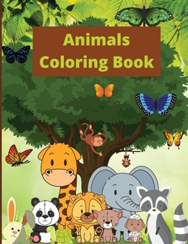 Paperback Animals Coloring Book: Animal Coloring Book for Kids Ages 2-4/4-8 / Fun and Educational Coloring Book